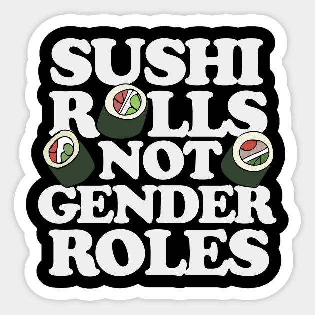 Sushi Rolls not gender roles Sticker by bubbsnugg